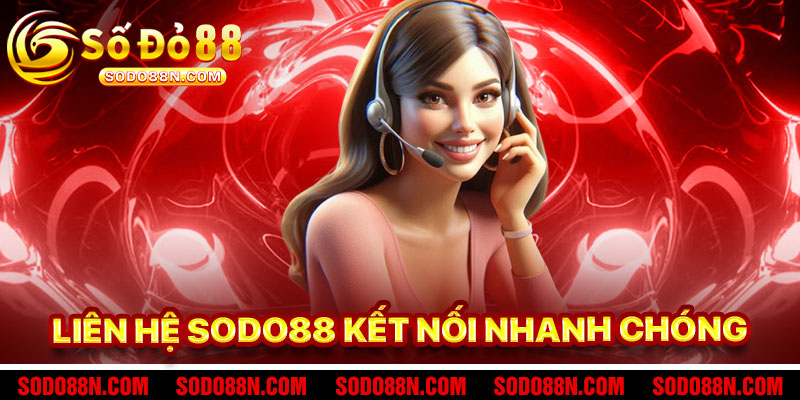 Liên Hệ Sodo88 – Kết Nối Nhanh, Giải Đáp Tận Tâm
