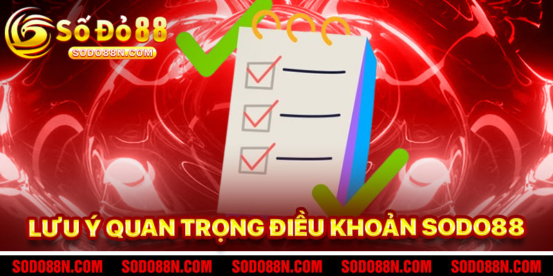 Lưu Ý Quan Trọng Khi Tuân Thủ Điều Khoản Sodo88