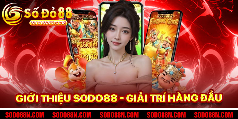 Giới Thiệu Sodo88 – Cổng Giải Trí Trực Tuyến Hàng Đầu