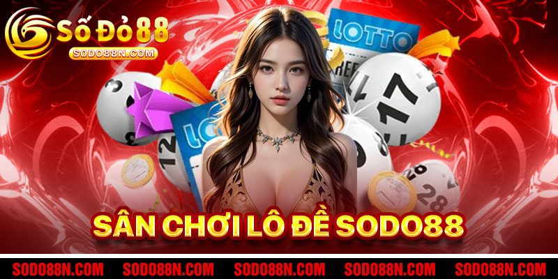 Xổ Số Sodo88 – Sân Chơi Lô Đề Đỉnh Cao