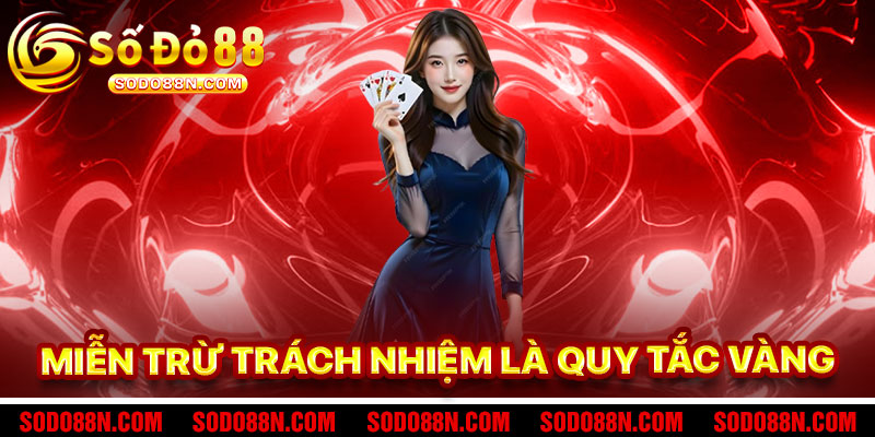 Miễn Trừ Trách Nhiệm Sodo88 – Quy Tắc Vàng Cho Sân Chơi Công Bằng