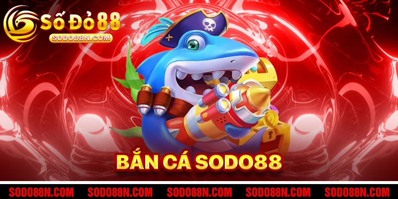 Bắn Cá Sodo88